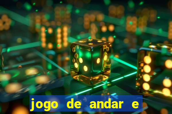 jogo de andar e ganhar dinheiro